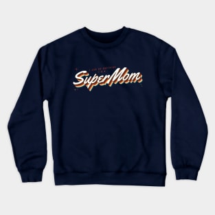 Supermom Super Mom Hero Mother's Day Crewneck Sweatshirt